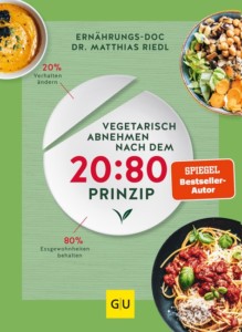 Buchcover: vegetarisch abnehmen nach dem 20:80 Prinzip; Neues vom SPIEGEL-Bestseller-Autor Dr. Riedl – sein erfolgreiches Abnehmkonzept jetzt auch in vegetarisch.